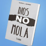 Abril 2020 – Dios no mola