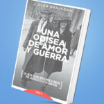 Abril 2020 – Una odisea de amor y guerra