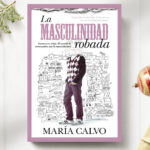Diciembre 2021: La masculinidad robada