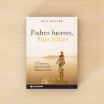 Abril 2022: Padres fuertes, hijas felices