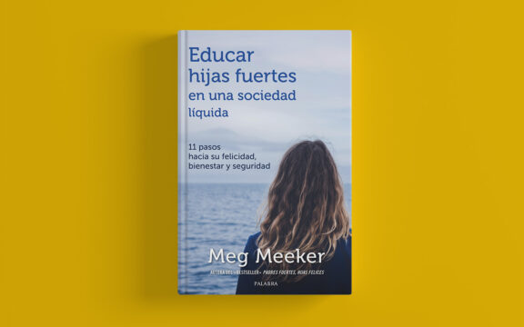 Mayo 2022: Educar hijos fuertes en una sociedad líquida.