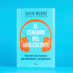 OCTUBRE 2023: EL CEREBRO DEL ADOLESCENTE. DESCUBRE COMO FUNCIONA PARA ENTENDERLOS Y ACOMPAÑARLOS.