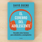 OCTUBRE 2023: EL CEREBRO DEL ADOLESCENTE. DESCUBRE COMO FUNCIONA PARA ENTENDERLOS Y ACOMPAÑARLOS.